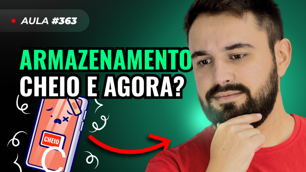 AULA #363 - ARMAZENAMENTO QUASE CHEIO? VEJA O QUE FAZER!
